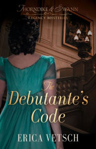 Title: The Debutante's Code, Author: Erica Vetsch