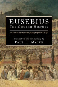 Title: Eusebius: The Church History, Author: Paul L. Maier