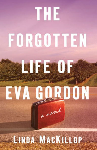 The Forgotten Life of Eva Gordon: A Novel