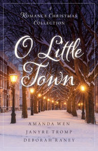 Ebook english download free O Little Town: A Romance Christmas Collection 9780825447488