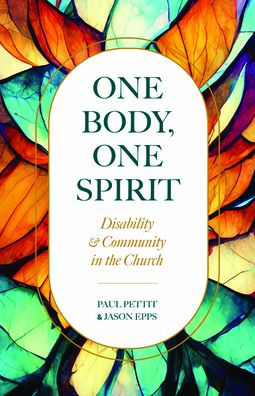 One Body, One Spirit: Disability and Community in the Church
