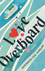 Love Overboard: A Novel