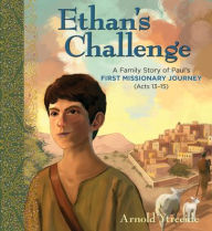 Title: Ethan's Challenge: A Family Story of Paul's First Missionary Journey, Author: Arnold Ytreeide