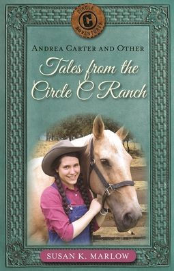 Andrea Carter and Other Tales from the Circle C Ranch