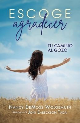 Escoge agradecer: Tu camino al gozo (Choosing Gratitude)