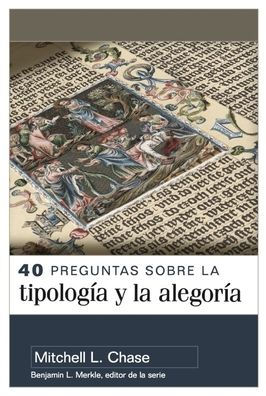 40 preguntas sobre la tipología y alegoría (40 Questions About Typology and Allegory)