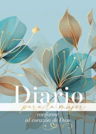 Title: Diario para la mujer conforme al corazón de Dios - Edición pétalos (Journal for A Woman After God's Own Heart Bible): Edición pétalos, Author: Elizabeth George