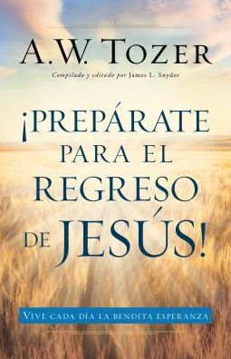 Prepárate para el regreso de Jesús