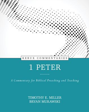 1 Peter: A Commentary for Biblical Preaching and Teaching