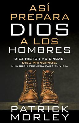 Así prepara Dios a los hombres (How God Makes Men)