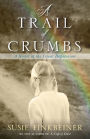 A Trail of Crumbs: A Novel of the Great Depression (Pearl Spence Series #2)