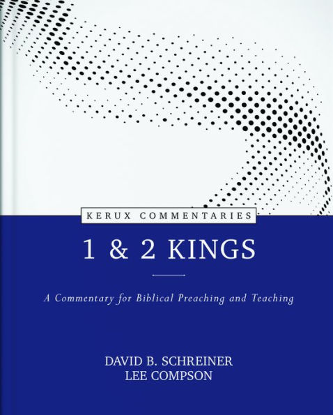 1 & 2 Kings: A Commentary for Biblical Preaching and Teaching