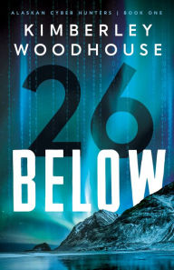 Title: 26 Below, Author: Kimberley Woodhouse