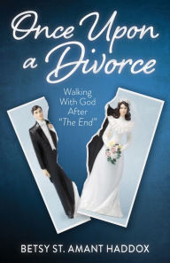 Title: Once Upon a Divorce: Walking With God After 