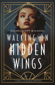 Title: Walking on Hidden Wings, Author: Rachel McDaniel