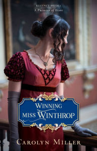Title: Winning Miss Winthrop, Author: Carolyn Miller