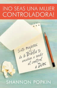 Title: ¡No seas una mujer controladora!, Author: Shannon Popkin