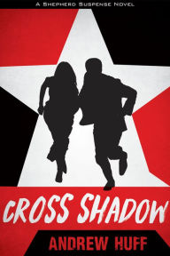 Ebook free download txt format Cross Shadow by Andrew Huff  9780825446450 in English