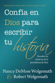 Title: Confía en Dios para escribir tu historia, Author: Nancy DeMoss Wolgemuth