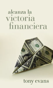 Title: Alcanza la victoria financiera, Author: Tony Evans