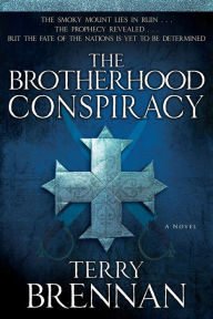 Title: The Brotherhood Conspiracy: A Novel, Author: Terry Brennan