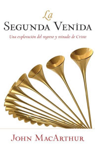 Title: La segunda venida, Author: John MacArthur