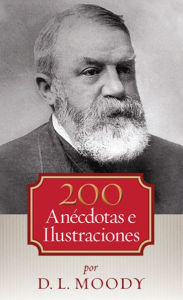 Title: Doscientas anécdotas e ilustraciones, Author: Dwight Moody