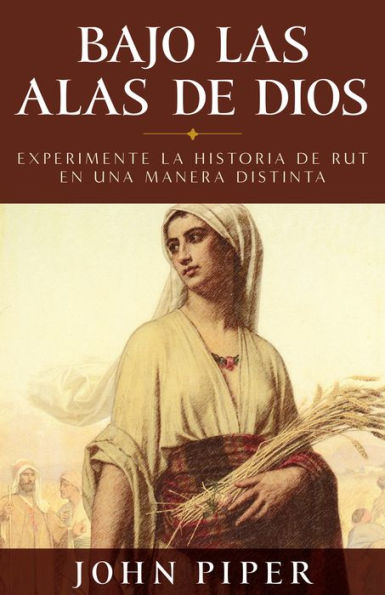 Bajo las alas de Dios: Experimente la historia de Rut en una manera distinta