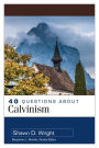 40 Questions About Calvinism