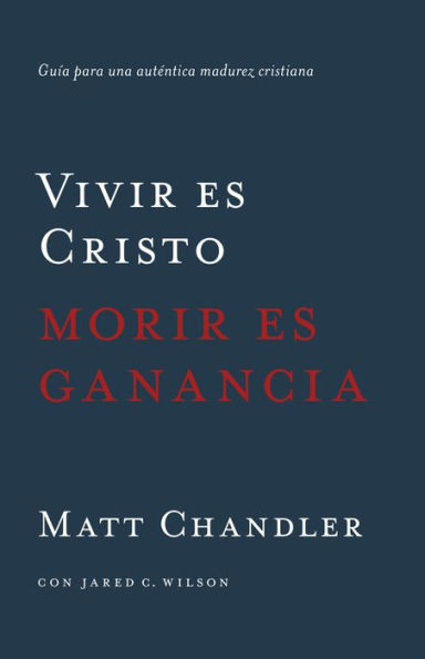 Vivir es Cristo, morir es ganancia