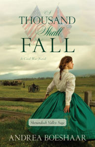 Title: A Thousand Shall Fall : A Civil War Novel, Author: Andrea Boeshaar