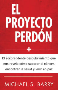 Title: El Proyecto perdón, Author: Michael S. Barry