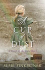 A Cup of Dust: A Novel of the Dust Bowl (Pearl Spence Series #1)