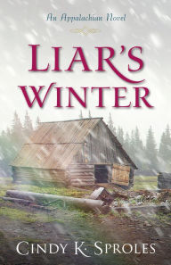 Title: Liar's Winter: An Appalachian Novel, Author: Cindy K. Sproles