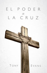 Title: El poder de la cruz, Author: Tony Evans