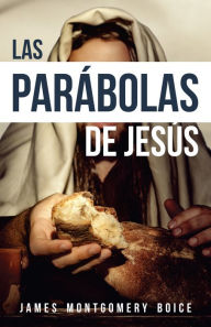 Title: Las parabolas de Jesús, Author: James Montgomery Boice