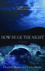 How Huge the Night: A Novel