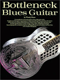 Title: Bottleneck Blues Guitar, Author: Woody Mann