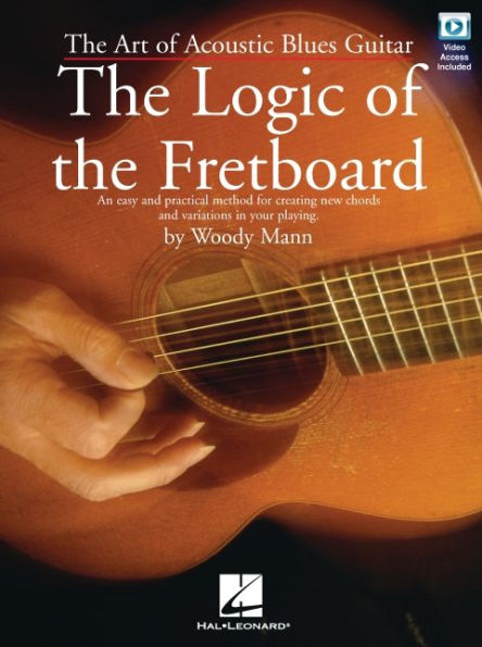 The Art of Acoustic Blues Guitar - The Logic of the Fretboard Book/Online Video