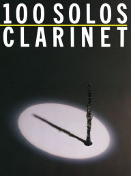 Title: 100 Solos: for Clarinet, Author: Hal Leonard Corp.