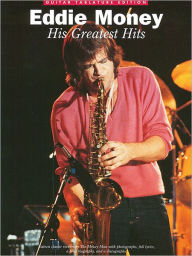 Title: Eddie Money: His Greatest Hits, Author: Ed Lazano