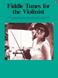 Title: Fiddle Tunes for the Violinist: Everybody's Favorite Series Volume 198, Author: Betty M. Barlow