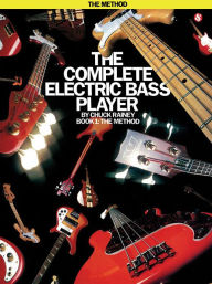 Title: The Complete Electric Bass Player - Book 1: The Method, Author: Chuck Rainey