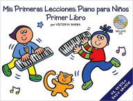 Title: Mis Primeras Lecciones: Piano Para Ninos 1, Author: Victor Barba