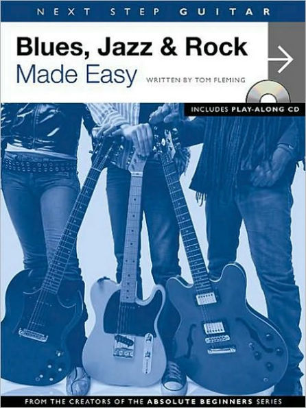 Next Step Guitar - Blues, Jazz & Rock Made Easy