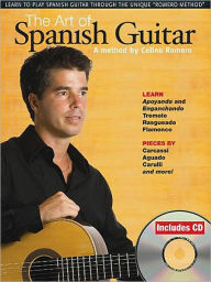 Title: The Art of Spanish Guitar: A Method, Author: Celino Romero