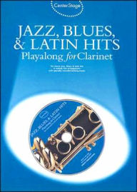 Title: Center Stage Jazz, Blues & Latin Hits Playalong For Clarinet, Author: Hal Leonard Corp.