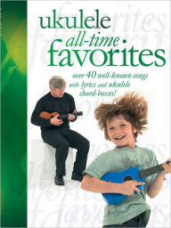 Title: Ukulele All-Time Favorites, Author: Hal Leonard Corp.