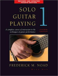 Title: Solo Guitar Playing - Book 1, 4th Edition / Edition 4, Author: Frederick Noad