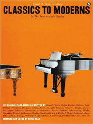 Title: Intermediate Grades Classics to Moderns: Music for Millions Series, Author: Denes Agay